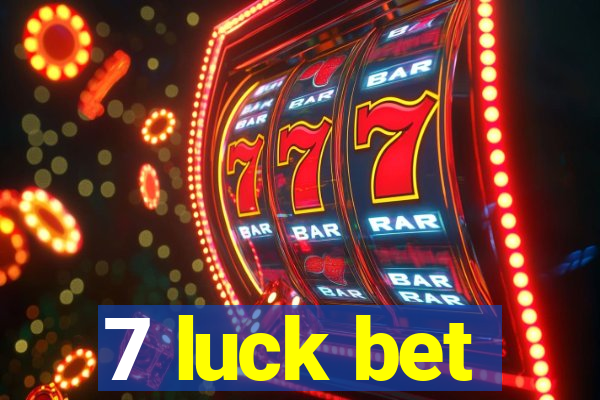 7 luck bet
